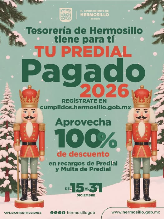 HERMOSILLO, SONORA; 24 DE DICIEMBRE DEL 2025.-&iexcl;El Gobierno de Hermosillo te invita a pagar tu predial y participar para que tu 2026 quede pagado!
