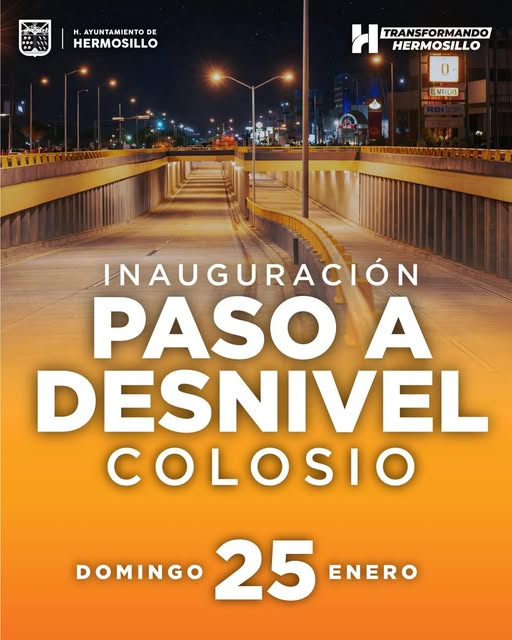 HERMOSILLO, SONORA; 19 DE ENERO DEL 2026.-Gobierno de Hermosillo Inaugura Paso a Desnivel Colosio-Solidaridad