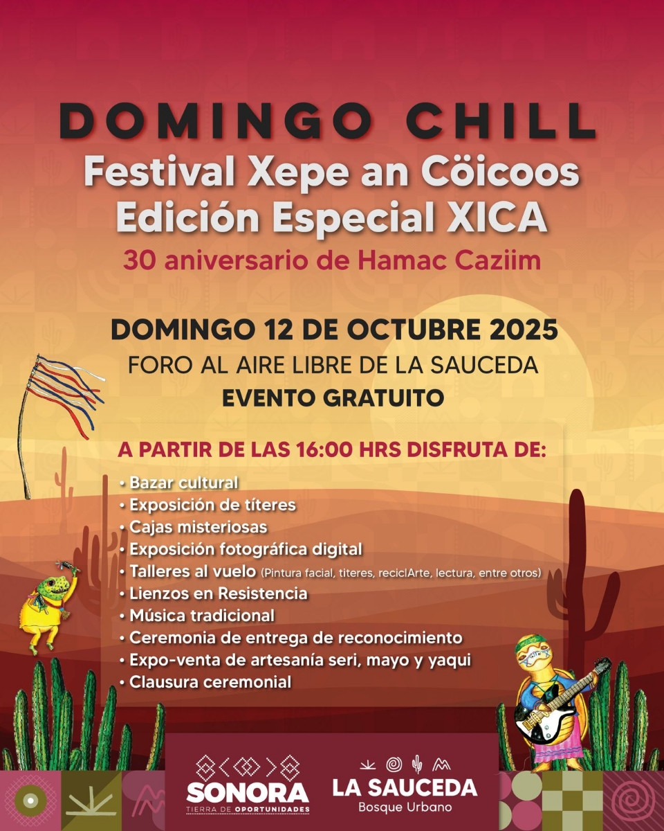  Hermosillo, Sonora; 9 de octubre de 2025.-Gobierno de Sonora invita al Festival Xepe an C&ouml;icoos Edici&oacute;n Especial XICA en el Bosque Urbano La Sauceda